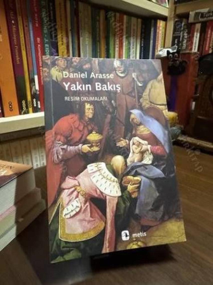 Yakın Bakış: Resim Okumaları-Daniel Arasse