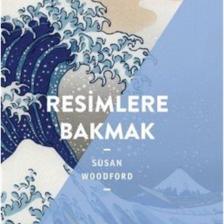 Resimlere Bakmak Sanatın Olmazsa Olmazları