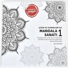 Çizim ve Teknikleri Ile Mandala Sanatı 1 - Banu Öztürk