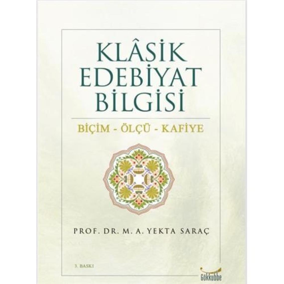 Klasik Edebiyat Bilgisi - Biçim, Ölçü, Kafiye - M. A. Yekta Saraç