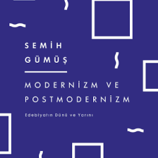 Modernizm ve Postmodernizm - Semih Gümüş