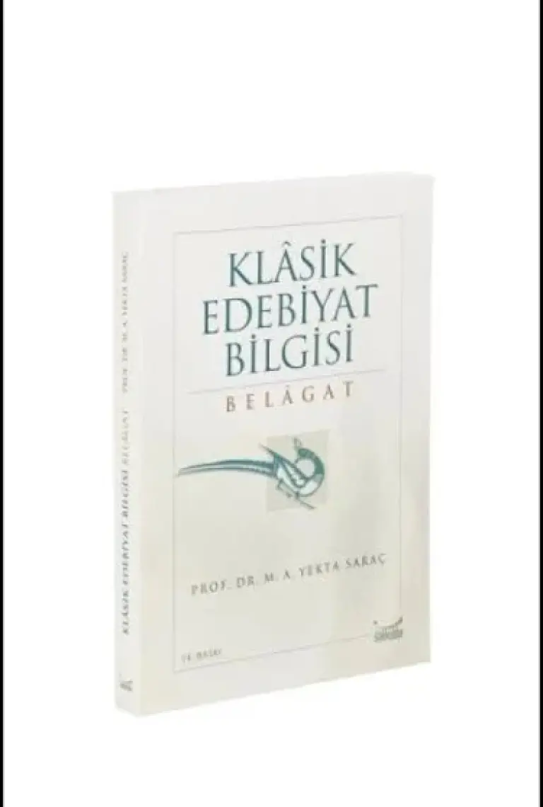 Klasik Edebiyat Bilgisi Belagat - M. A. Yekta Saraç