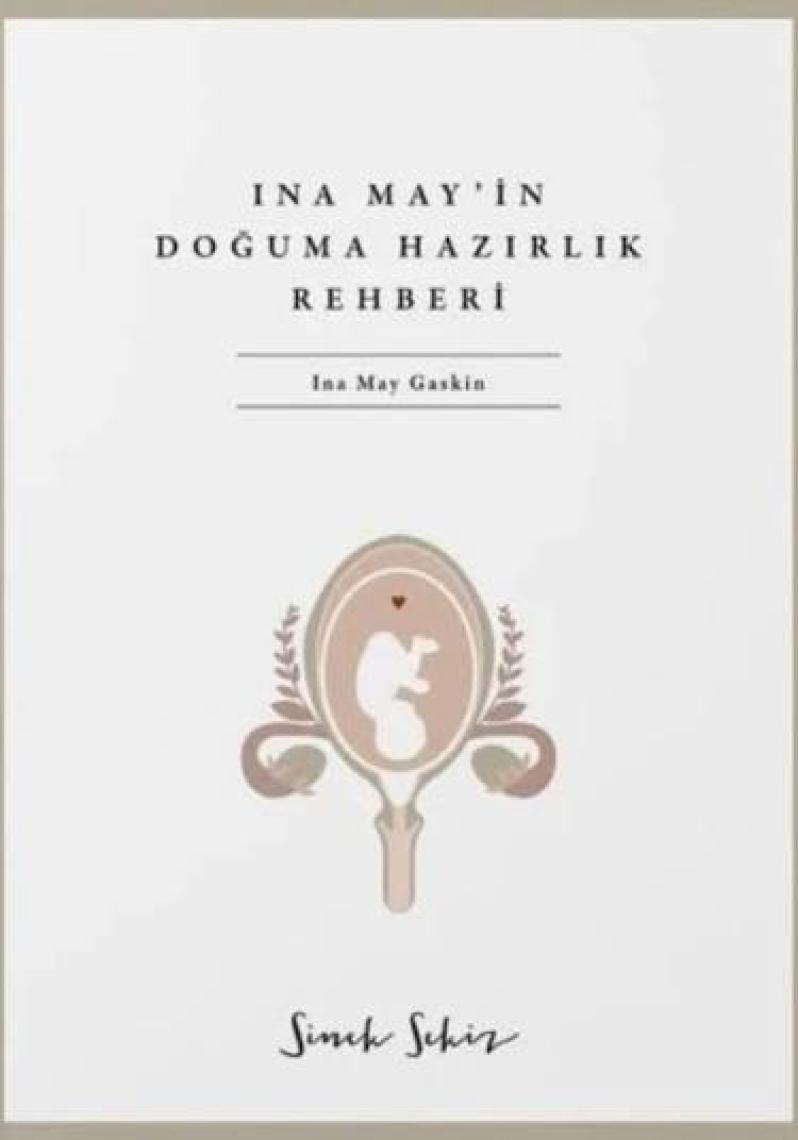 Ina May’ın Doğuma Hazırlık Rehberi - Ina May Gaskin