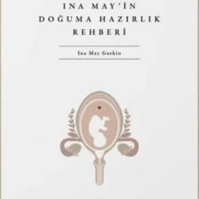Ina May’ın Doğuma Hazırlık Rehberi - Ina May Gaskin