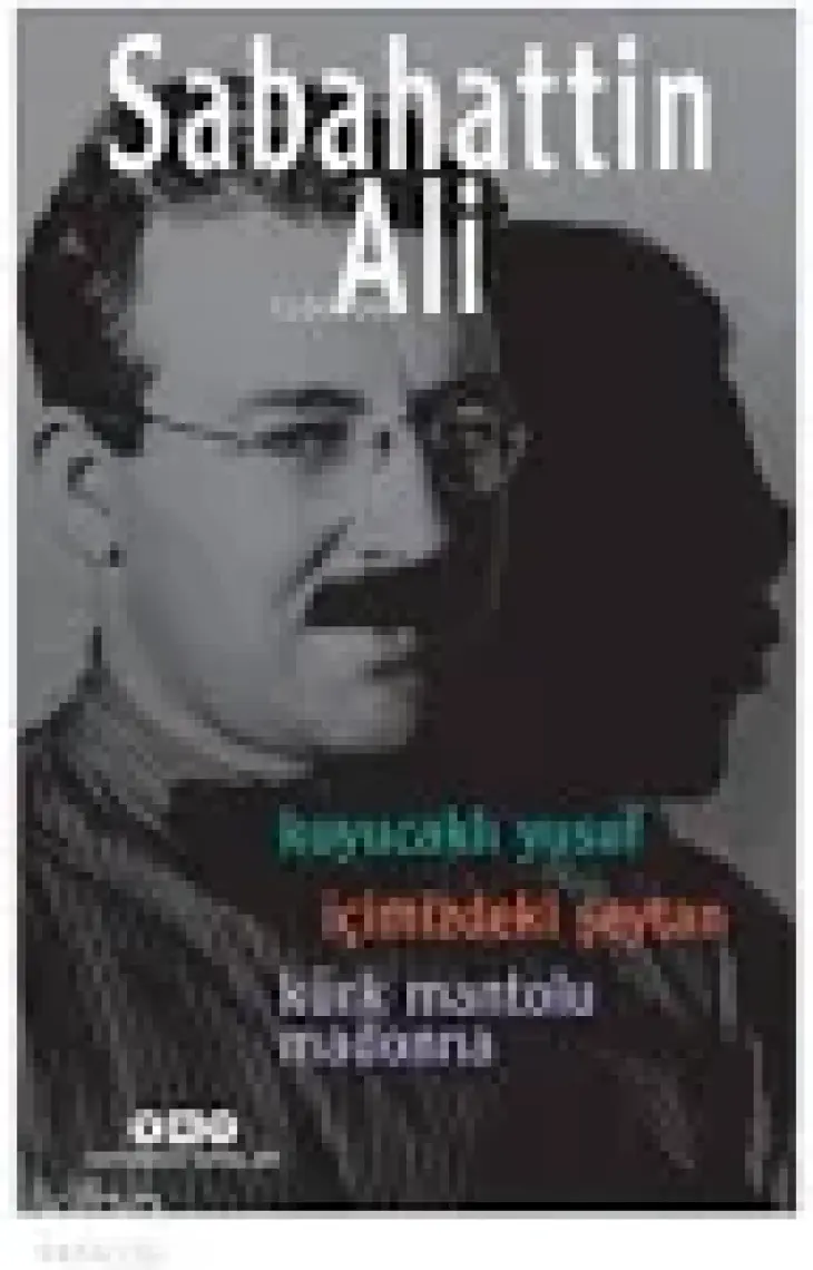 Sabahattin Ali Üç Roman Kuyucaklı Yusuf: İçimizdeki Şeytan: Kürk Mantolu Madonna - Sabahattin Ali