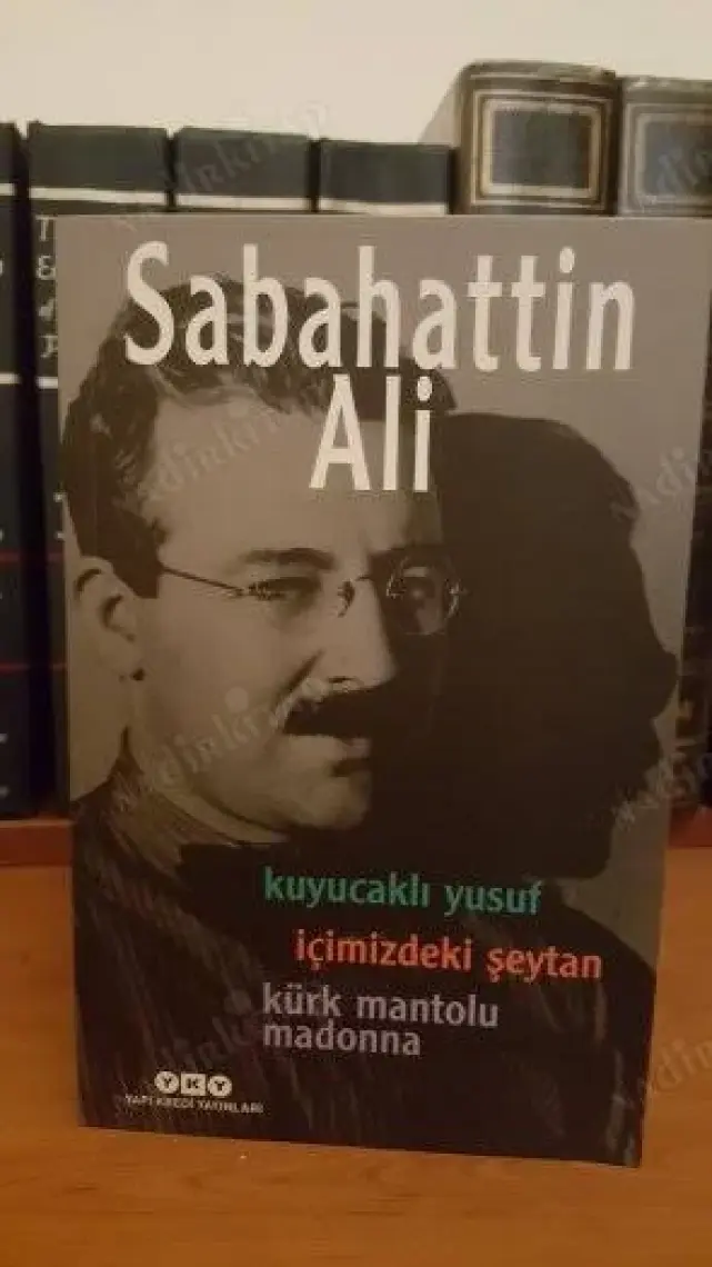 Sabahattin Ali Üç Roman Kuyucaklı Yusuf: İçimizdeki Şeytan: Kürk Mantolu Madonna - Sabahattin Ali