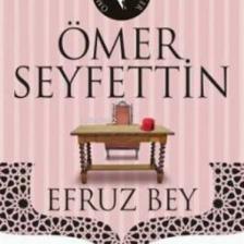 Efruz Bey - Ömer Seyfettin