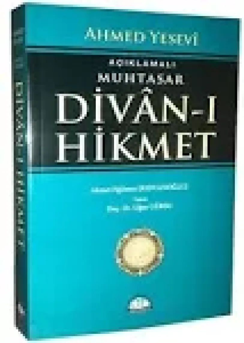 Açıklamalı Muhtasar Divanı Hikmet - Ahmed Yesevi