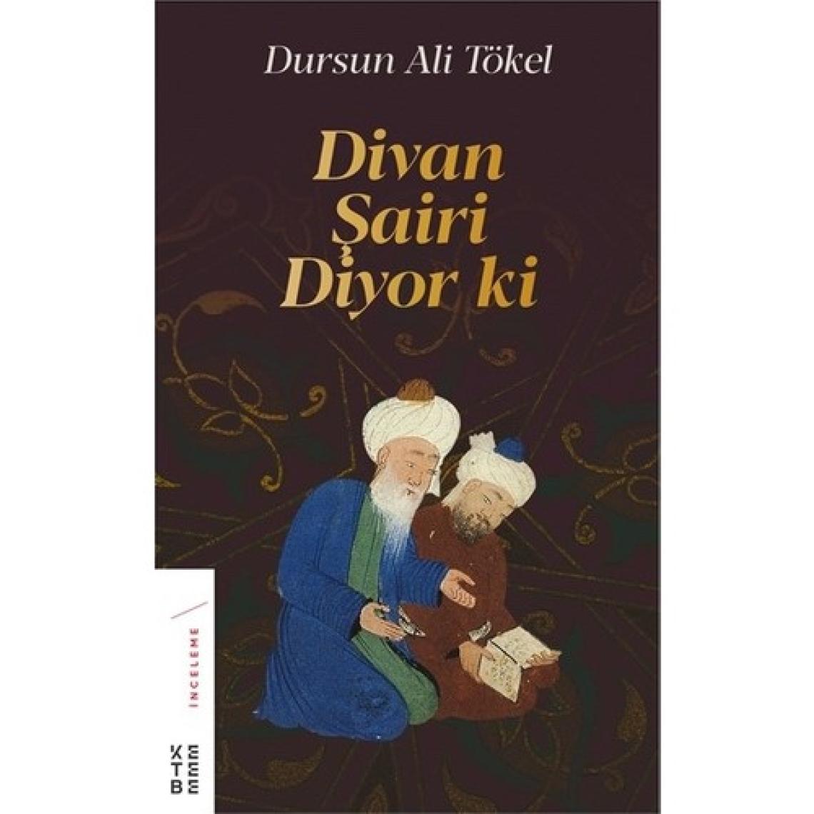 Divan Şairi Diyor Ki - Dursun Ali Tökel