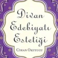 Divan Edebiyatı Estetiği - Cihan Okuyucu