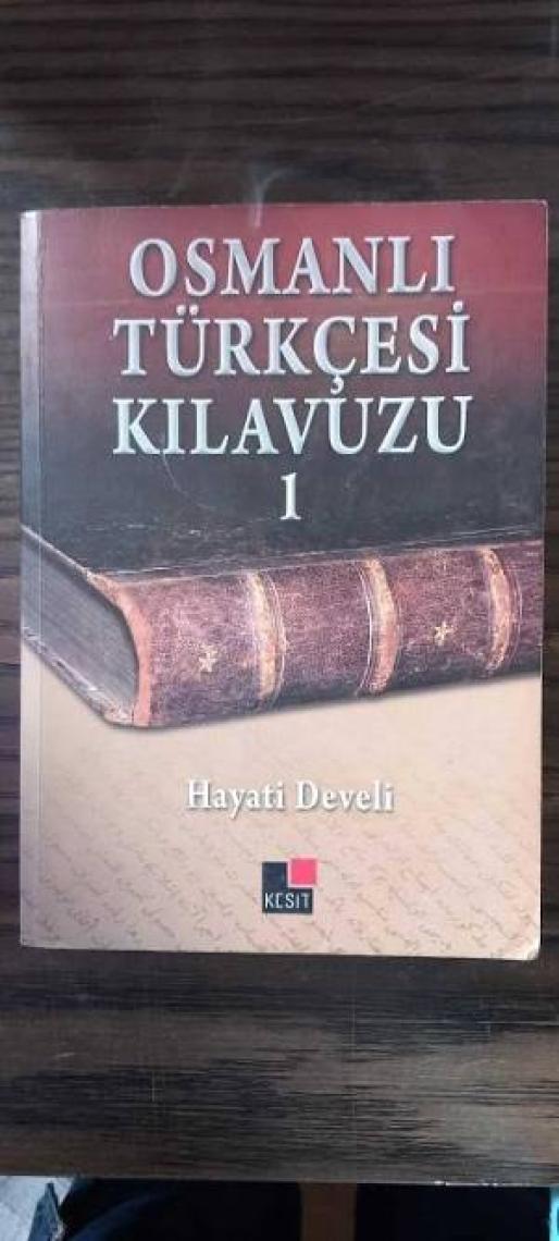 Osmanlı Türkçesi Kılavuzu 1 - Hayati Develi