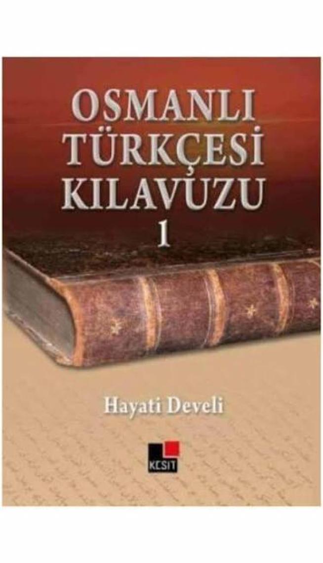 Osmanlı Türkçesi Kılavuzu 1 - Hayati Develi