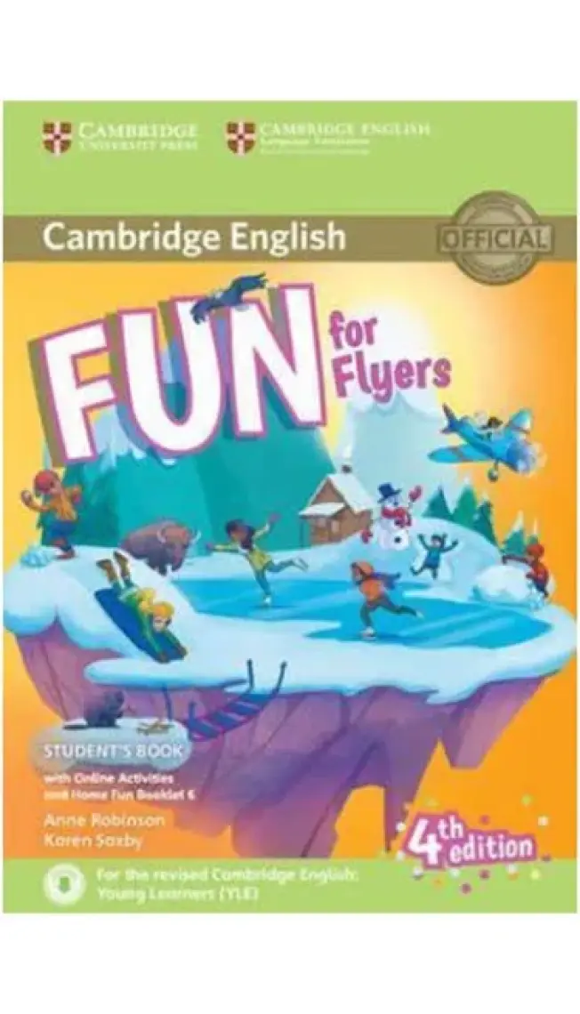 Cambridge University Press Fun For Flyers Student's Book With Home Fun Booklet and Online Activities With Audio 4th Edition