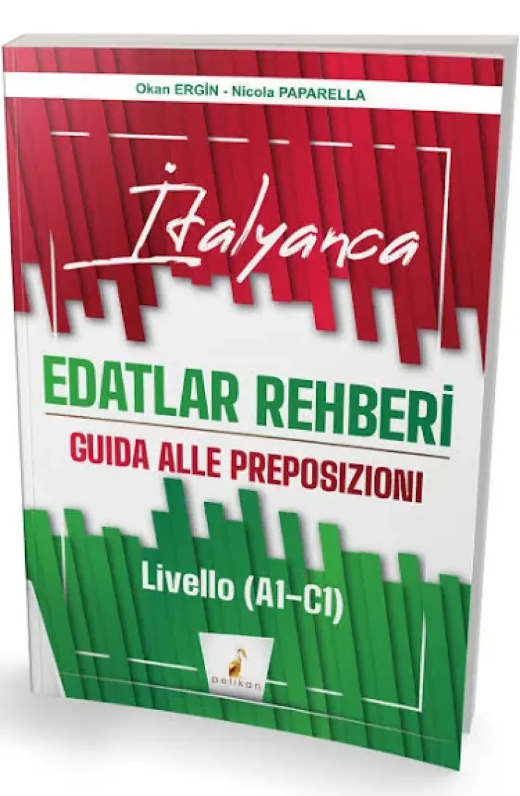 Pelikan Yayınları Italyanca Edatlar Rehberi – Guida Alle Preposizioni – Livello (A1- C1)