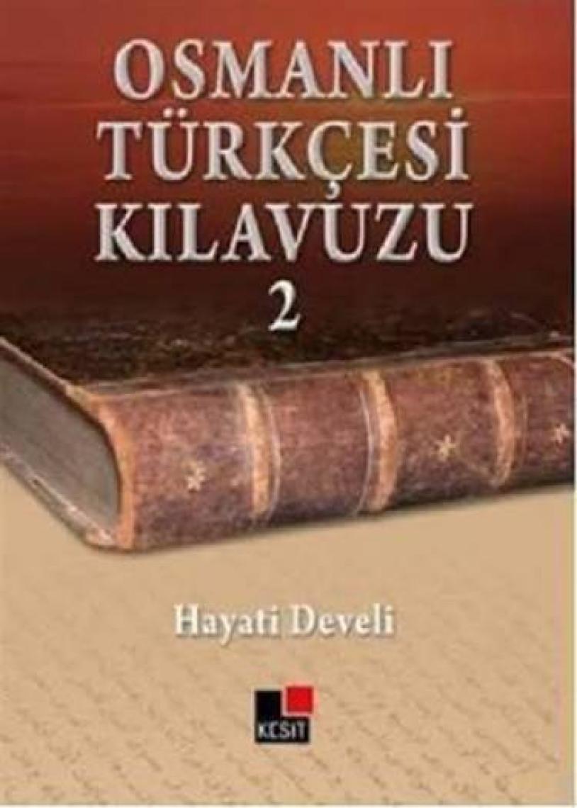 Osmanlı Türkçesi Kılavuzu 2 - Hayati Develi