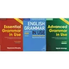 Cambridge University Press English Grammar in Use 5th Edition + Essential Grammar in Use 4th Edition + Advanced Grammar in Use 3th Edition