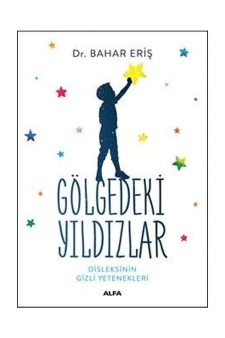 Gölgedeki Yıldızlar-disleksinin Gizli Yetenekleri / - Bahar Eriş