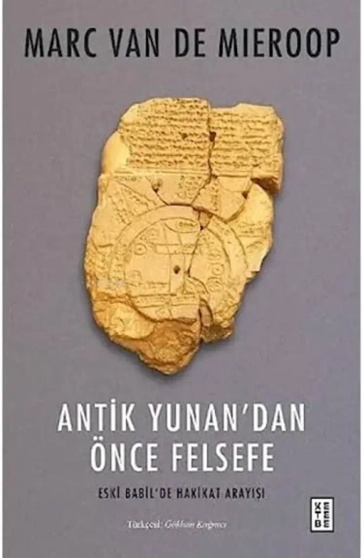 Antik Yunan’dan Önce Felsefe - Marc Van De Mieroop