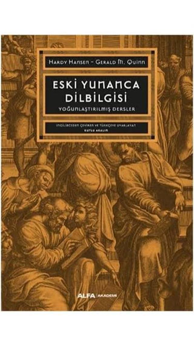 Eski Yunanca  Dilbilgisi Yoğunlaştırılmış Dersler - Hardy Hansen – Gerald M. Quinn