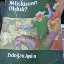 Nasıl Müslüman Olduk? - Erdoğan Aydın
