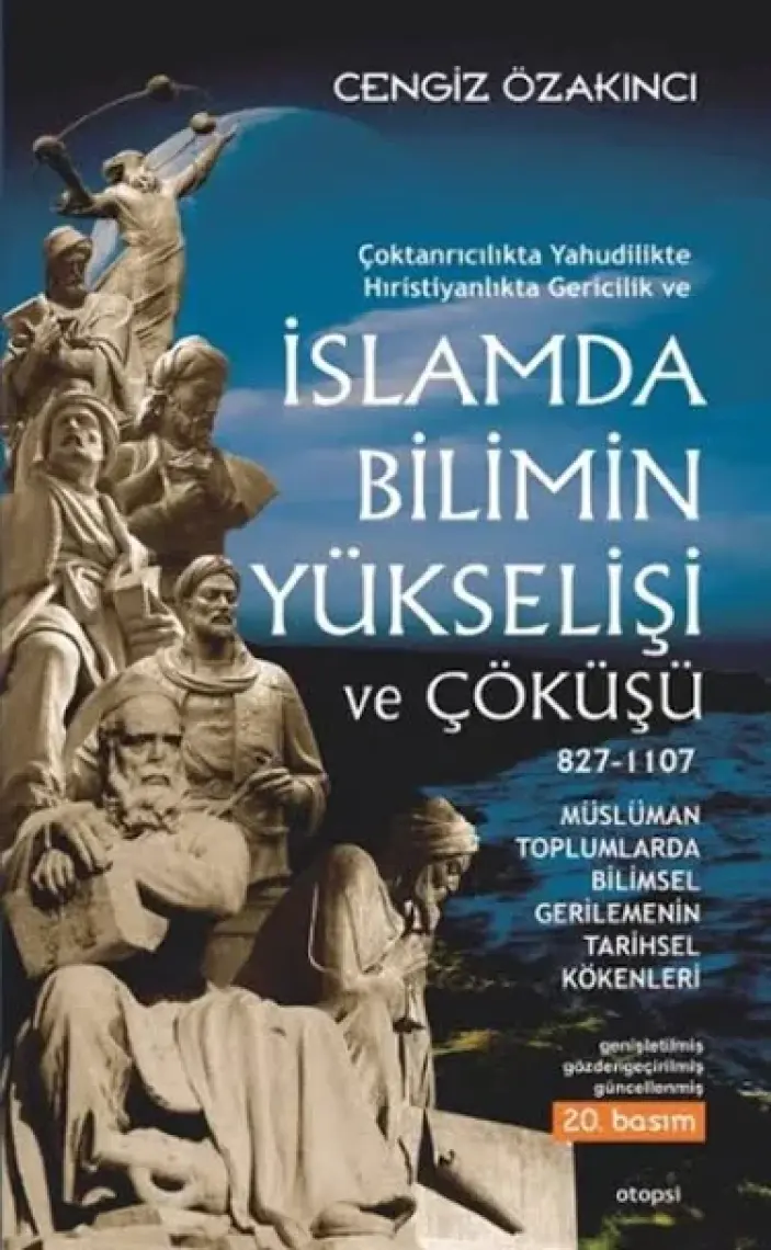 İslam'da Bilimin Yükselişi Ve Çöküşü - Cengiz Özakıncı