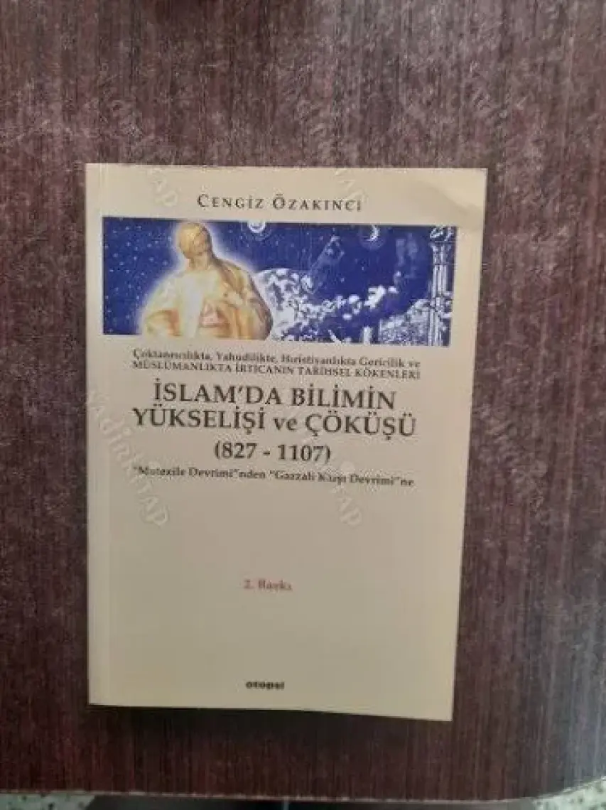 İslam'da Bilimin Yükselişi Ve Çöküşü - Cengiz Özakıncı