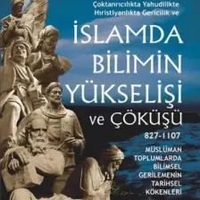 İslam'da Bilimin Yükselişi Ve Çöküşü - Cengiz Özakıncı