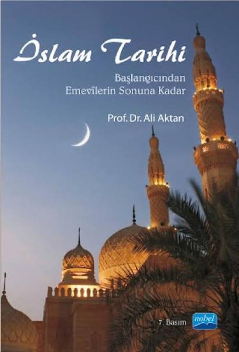 İslam Tarihi -Başlangıcından Emevîlerin Sonuna Kadar-Ali Aktan
