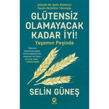 Glütensiz Olamayacak Kadar Iyi! - Yaşamın Peşinde