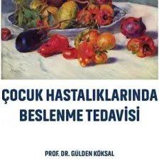 Çocuk Hastalıklarında Beslenme Tedavisi - Gülden Köksal