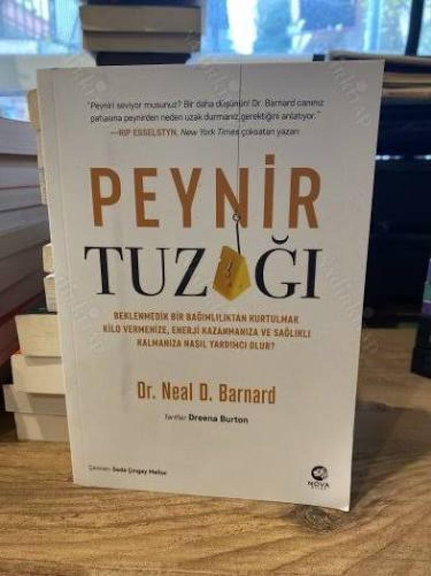 Peynir Tuzağı: Beklenmedik Bir Bağımlılıktan Kurtulmak Kilo Vermenize, Enerji Kazanmanıza ve Sağlıklı Kalmanıza Nasıl Yardımcı Olur? - Neal D. Barnard