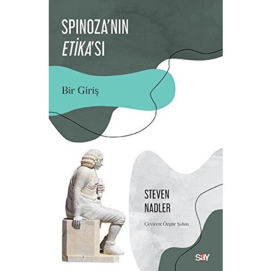 Say Spinoza'nın Etika'sı - Steven Nadler