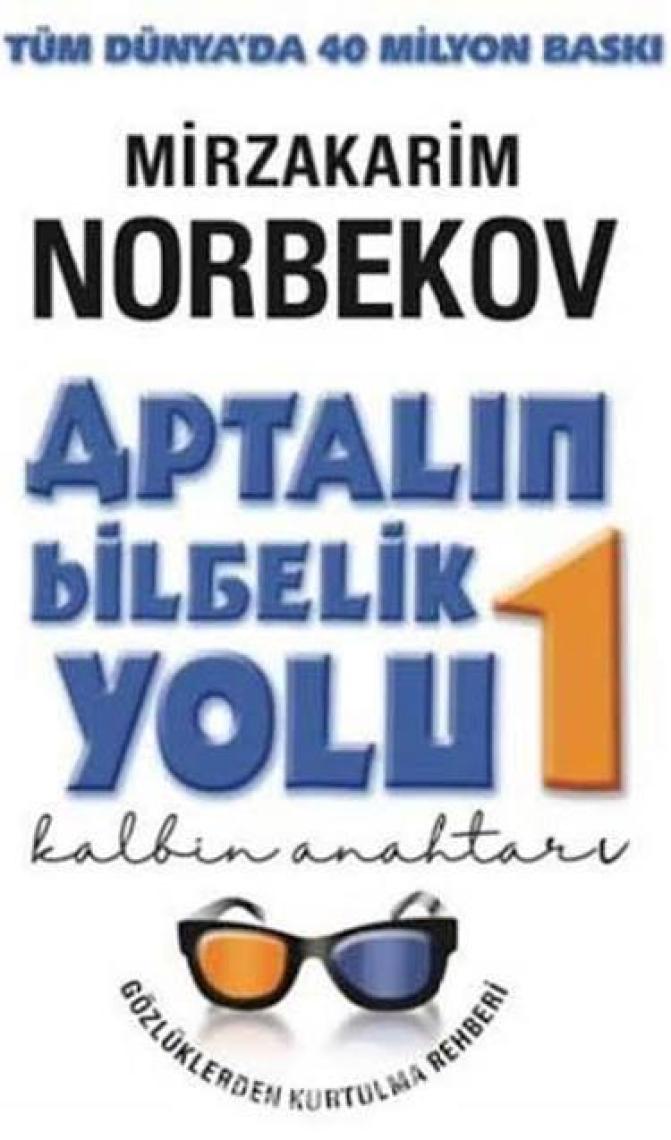 Aptalın Bilgelik Yolu 1 Kalbin Anahtarı - Mirzakarim Norbekov