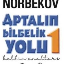 Aptalın Bilgelik Yolu 1 Kalbin Anahtarı - Mirzakarim Norbekov