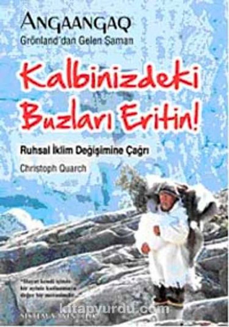 Angaangaq - Kalbinizdeki Buzları Eritin! - Ruhsal İklim Değişimine Çağrı