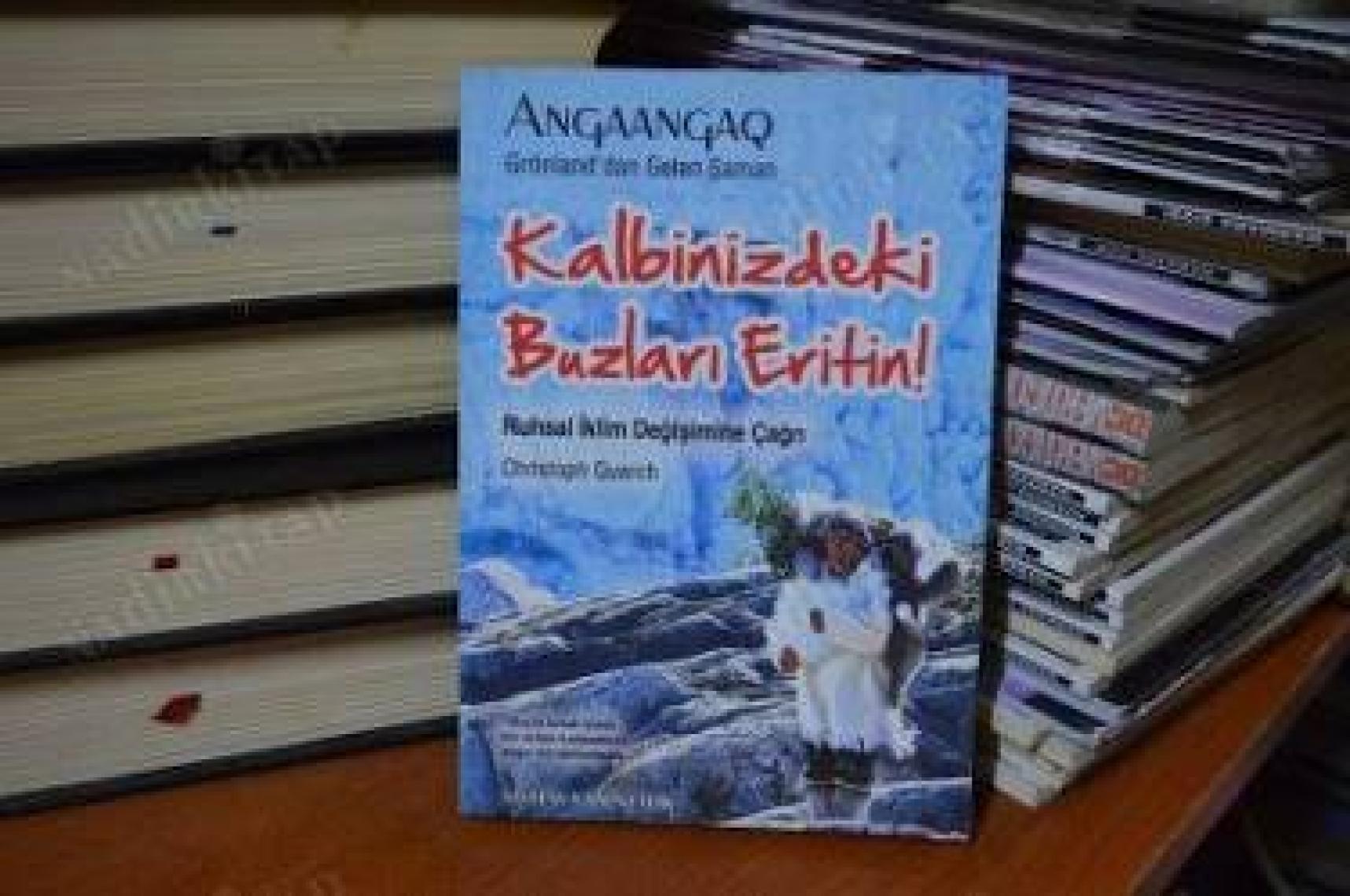 Angaangaq - Kalbinizdeki Buzları Eritin! - Ruhsal İklim Değişimine Çağrı