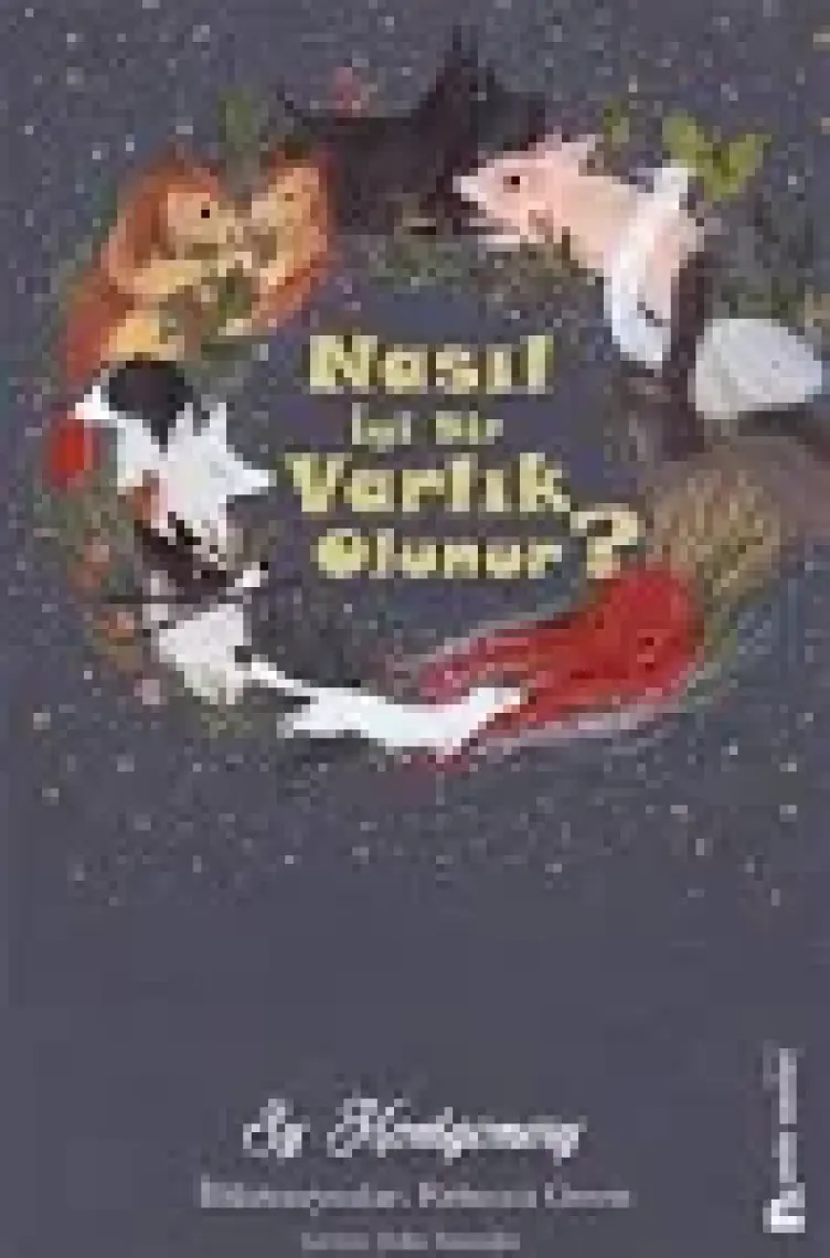 Nasıl İyi Bir Varlık Olunur? - Sy Montgomery