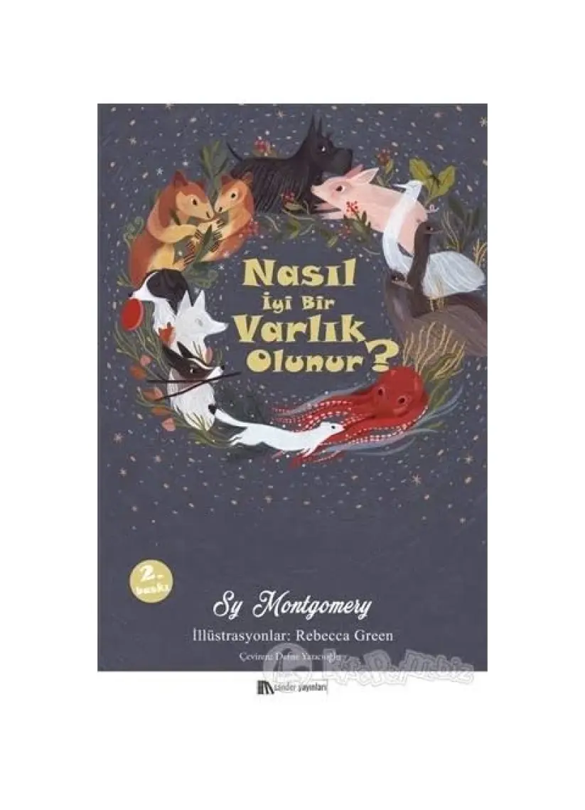 Nasıl İyi Bir Varlık Olunur? - Sy Montgomery