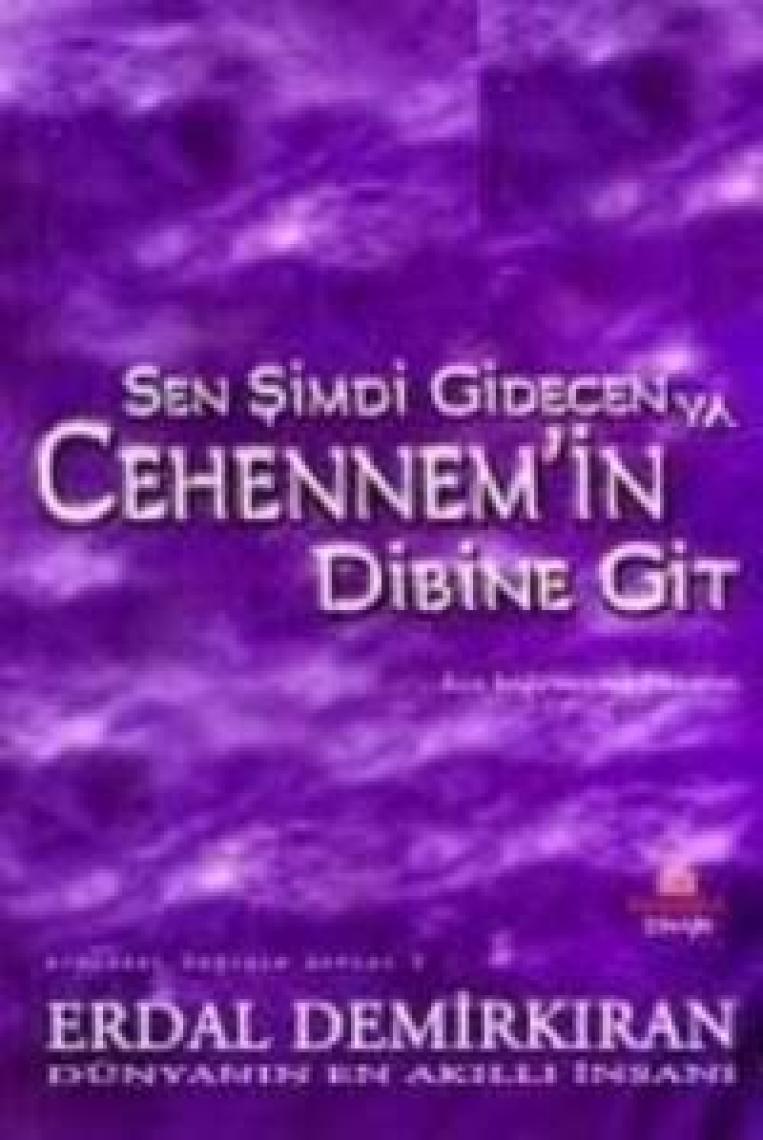 Sen Şimdi Gidicen Ya Cehennem'in Dibine Git (Cep Boy) - Erdal Demirkıran