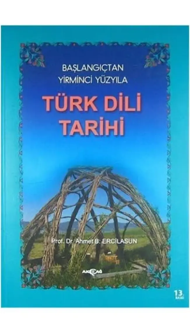 Akçağ Yayınları Türk Dili Tarihi - Başlangıçtan Yirminci Yüzyıla