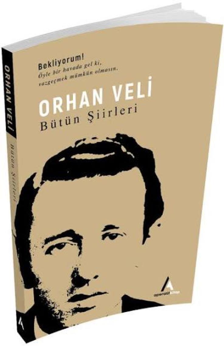Aperatif Kitap Yayınları Orhan Veli - Bütün Şiirleri