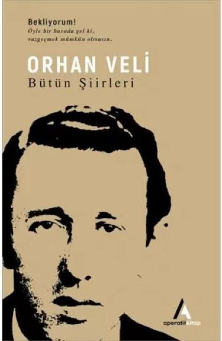Aperatif Kitap Yayınları Orhan Veli - Bütün Şiirleri