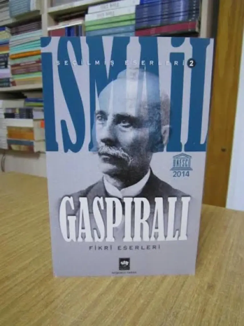 İsmail Gaspıralı Seçilmiş Eserleri: 2 - Fikrî Eserleri-İsmail Gaspıralı