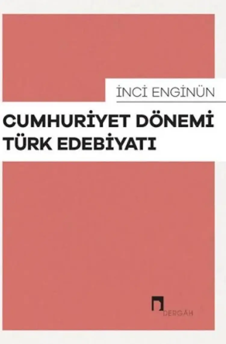 Cumhuriyet Dönemi Türk Edebiyatı-İnci Enginün