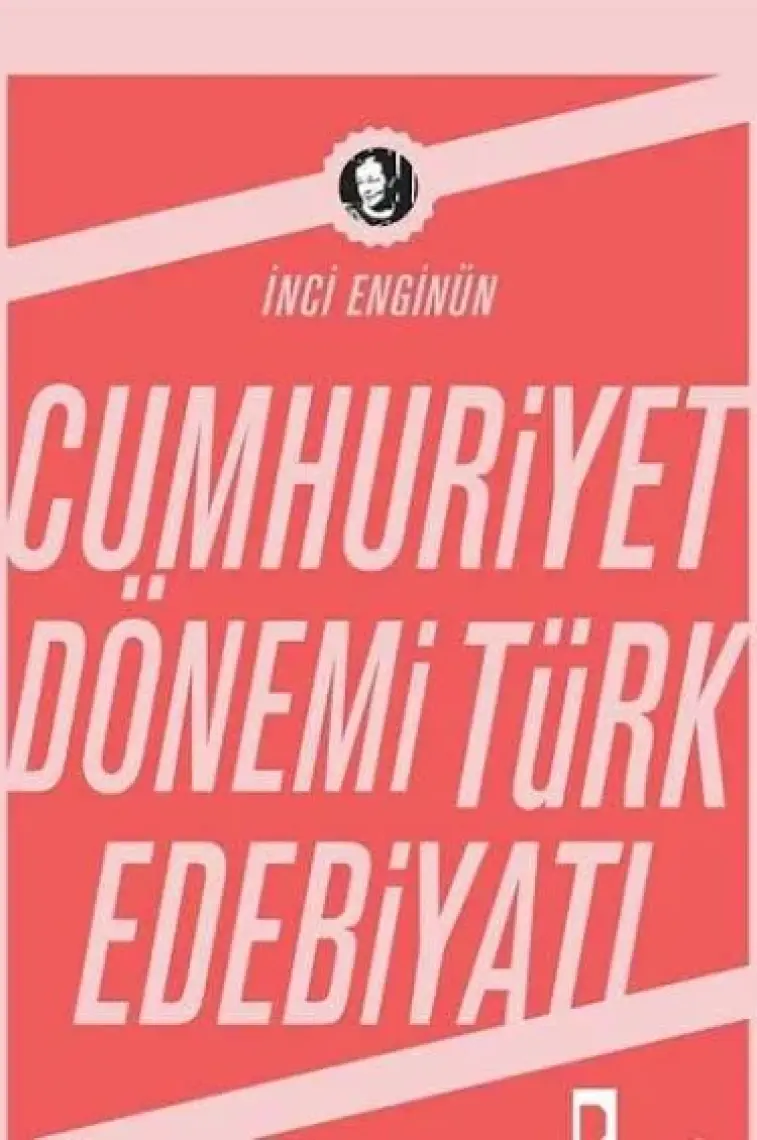 Cumhuriyet Dönemi Türk Edebiyatı-İnci Enginün