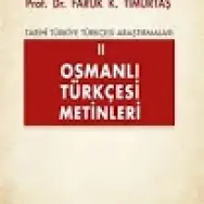Osmanlı Türkçesi Metinleri II - Faruk K. Timurtaş