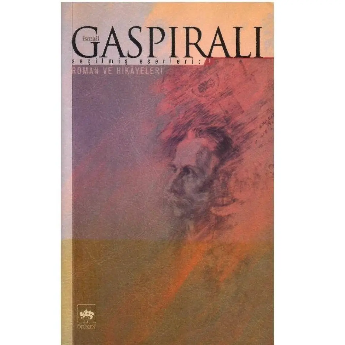 İsmail Gaspıralı Seçilmiş Eserleri: 1 - Roman Ve Hikâyeleri-İsmail Gaspıralı