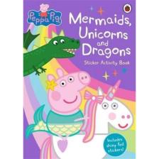 Penguin Books Peppa Pig Mermaids, Unicorns And Dragons Sticker Activity Book