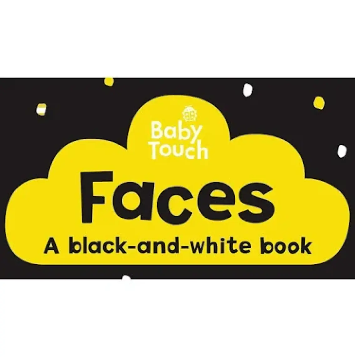 Baby Touch - Faces A Black And White Book