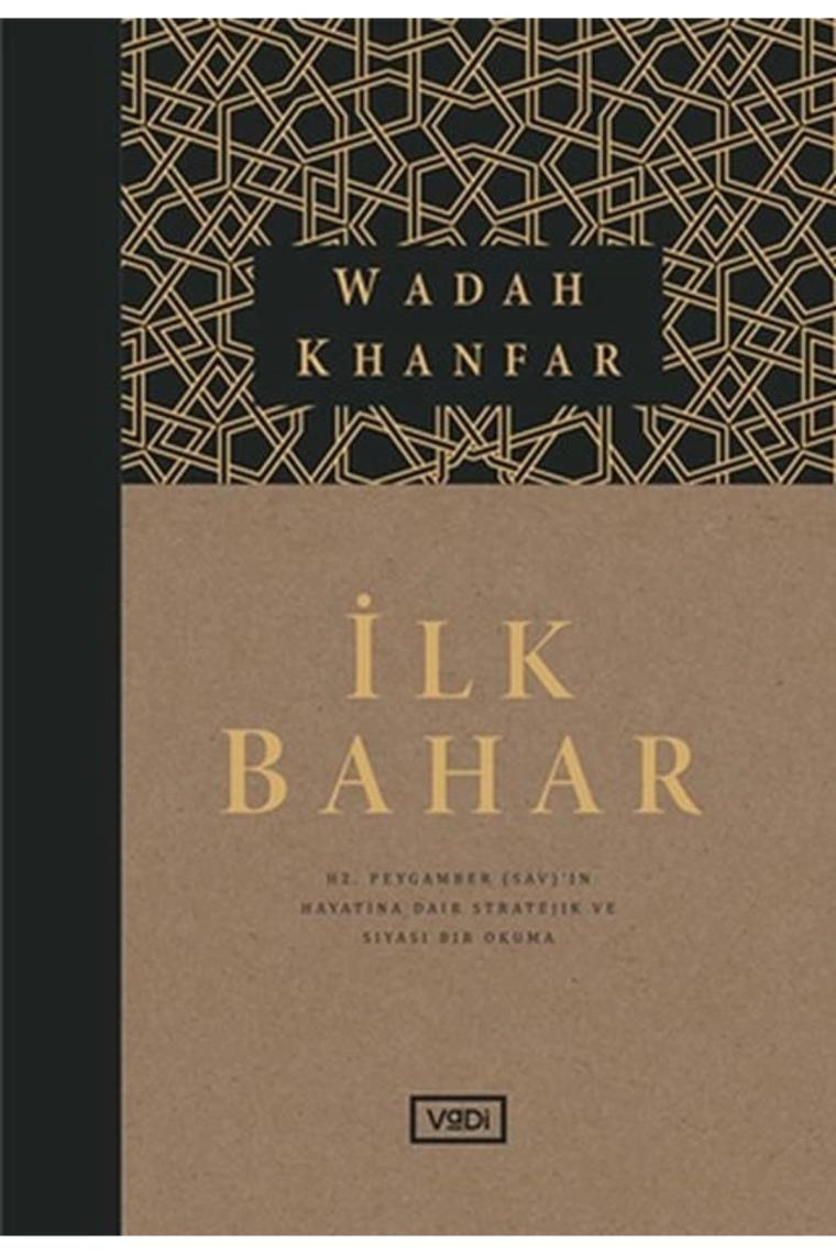 İlk Bahar - Hz. Peygamber (SAV)’in Hayatına Dair Stratejik Ve Siyasi Bir Okuma